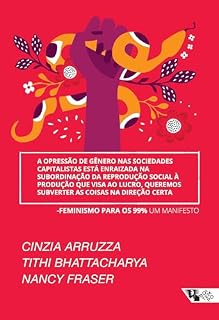 Livro A opressão de gênero nas sociedades capitalistas está enraizada na subordinação da reprodução social à produção que visa ao lucro, queremos subverter as coisas na direção certa