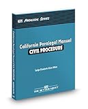 California Paralegal Manual: Civil Procedure (The Rutter Group Paralegal Series), Judge Elizabeth White, 0314925473