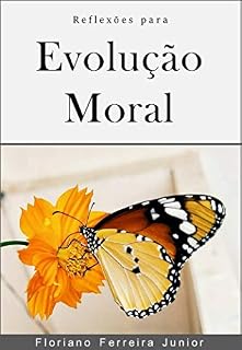 Livro REFLEXÕES PARA EVOLUÇÃO MORAL: "Reforma Intima"