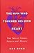 The Man Who Touched His Own Heart: True Tales of Science, Surgery, and Mystery