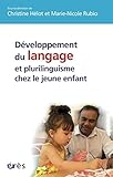 Développement du langage et plurilinguisme chez le jeune enfant (Enfance et parentalité) (French E by 