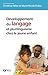 Développement du langage et plurilinguisme chez le jeune enfant (Enfance et parentalité) (French E by 
