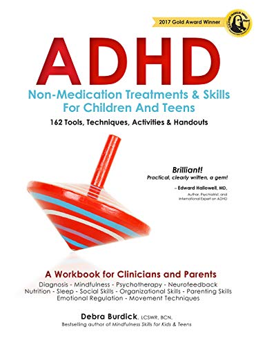 ADHD: Non-Medication Treatments and Skills for Children and Teens: A Workbook for Clinicians adn Par