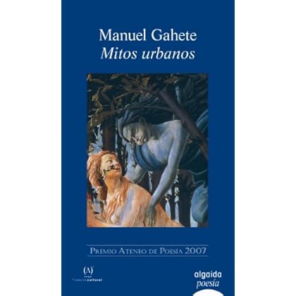 Mitos urbanos (Algaida Literaria - Poesía - Premio De Poesía Ateneo De Sevilla)