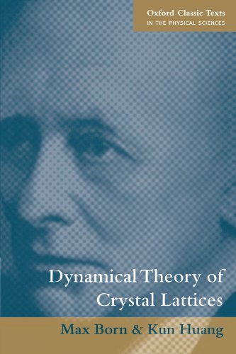 Dynamical Theory of Crystal Lattices (Oxford Classic Texts in the Physical Sciences)