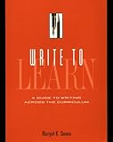 Write to Learn : Guide to Writing Across the Curriculum, Soven, Margot K., 0538859911