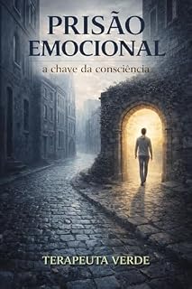 Livro PRISÃO EMOCIONAL: A CHAVE DA CONSCIÊNCIA (CLAREZA EMOCIONAL)
