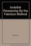 The Fabricon Method of Invisible Reweaving by 