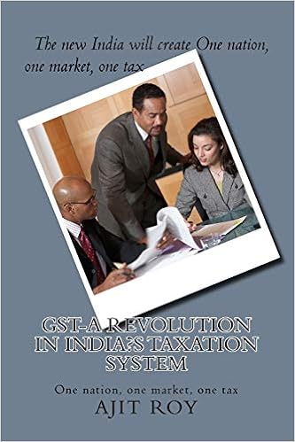 Gst A Revolution In India S Taxation System One Tax One Market One Nation Gst Post Demonetisation Volume 1 Roy Prof Ajit Kumar Roy Prof Ajit Kumar Amazon Com Books