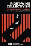 Right-Wing Collectivism: The Other Threat to Liberty