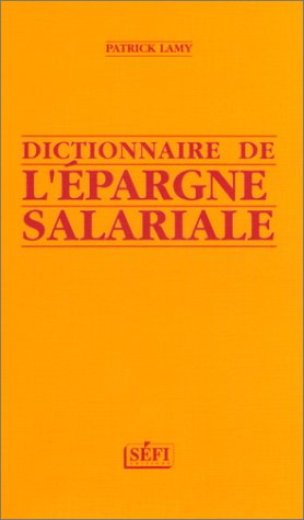 Dictionnaire de l'épargne salariale