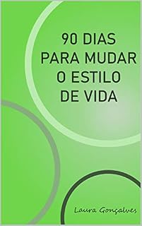 Livro 90 DIAS PARA MUDAR O ESTILO DE VIDA