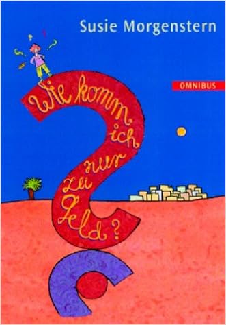 Wie Komm Ich Nur Zu Geld Amazon De Morgenstern Susie Maurer Ute Bucher