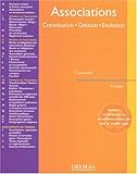 Associations : Constitution - Gestion - Evolution by 