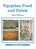 Egyptian Food and Drink (Shire Egyptology) by 