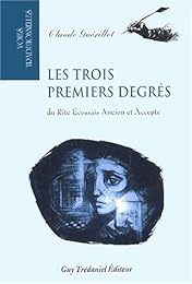 Les  trois premiers degrés du Rite écossais ancien et accepté