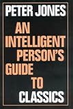 An Intelligent Person's Guide to Classics (Intelligent Person's Guide Series) by