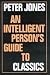 An Intelligent Person's Guide to Classics (Intelligent Person's Guide Series) by