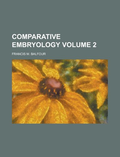 Comparative Embryology Volume 2