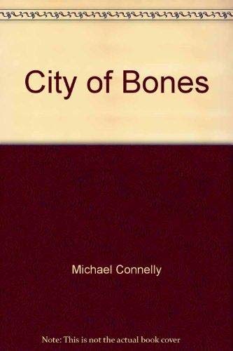 City Of Bones Hardcover By Michael Connelly – Harry Bosch Series, Very Good Condition