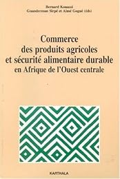 Commerce des produits agricoles et sécurité alimentaire durable en Afrique de l'ouest centrale