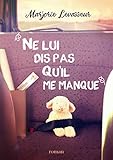 Ne lui dis pas qu'il me manque (French Edition) by 