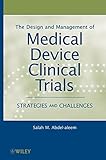 The Design and Management of Medical Device Clinical Trials: Strategies and Challenges