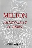Milton, Aristocrat and Rebel : The Poet and His Politics, Zagorin, Perez, 1878822993