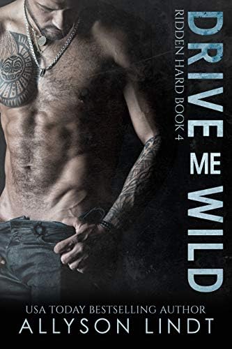 Drive Me Wild (Ridden Hard Book 4)
