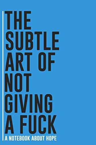The Subtle Art of Not Giving a F*ck Journal: | Plan Your Counterintuitive Approach to Living a Good Life