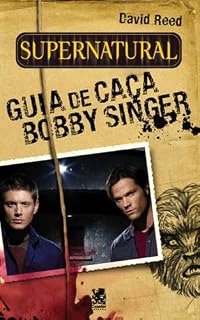 Livro Supernatural: O Guia de Caça de Bobby Singer