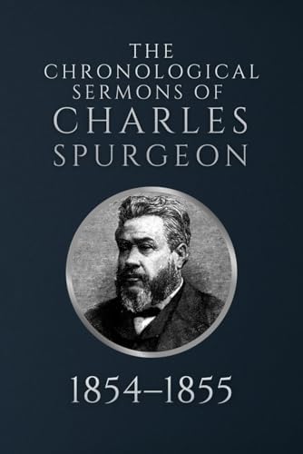 The Chronological Sermons of Charles Spurgeon: 1856: Spurgeon