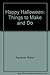 Happy Halloween: Things to Make and Do by 