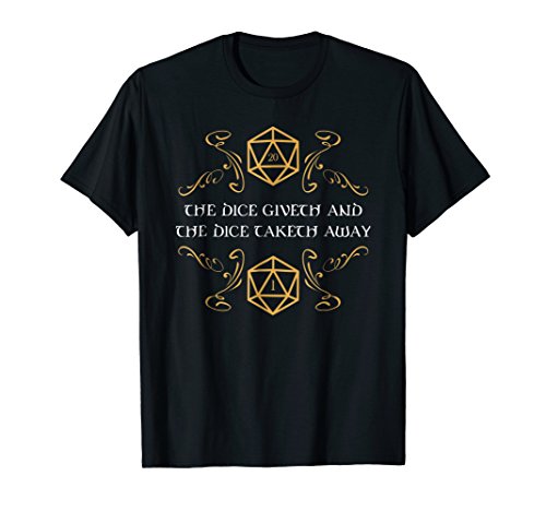 D20 Dice Giveth and Taketh Away Funny Nerdy T-Shirt T-Shirt
