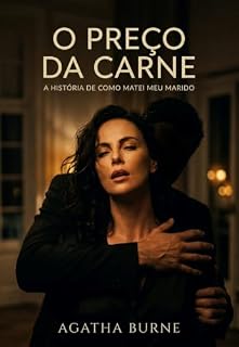 Livro O Preço da Carne: A História de Como Matei Meu Marido