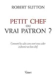 Petit chef ou vrai patron ? (Essais) by 