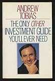 The Only Other Investment Guide You'll Ever Need by Andrew Tobias (1987-09-03)
