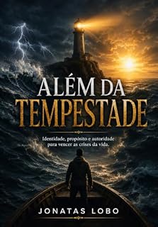 Livro Além da Tempestade: Identidade, propósito e autoridade para vencer as crises da vida