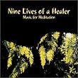 Nine Lives of a Healer : Music for Meditation