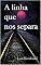 Livro A linha que nos separa