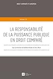 LA RESPONSABILITÉ DE LA PUISSANCE PUBLIQUE EN DROIT COMPARÉ (DROIT COMPARÉ ET EUROPÉEN) (French Edition) by
