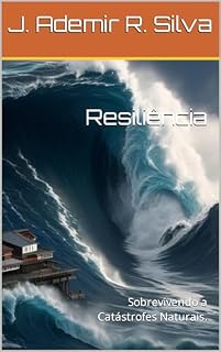 Livro Resiliência: Sobrevivendo a Catástrofes Naturais.