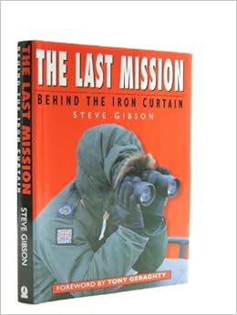 The Last Mission Behind The Iron Curtain Steve Gibson
