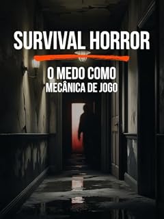 Livro Survival Horror: O Medo Como Mecânica de Jogo
