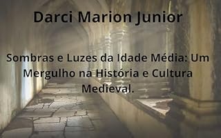 Livro Sombras e Luzes da Idade Média: Um Mergulho na História e Cultura Medieval