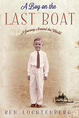 A Boy on the Last Boat by Ben Lochtenberg