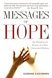 Messages of Hope: The Metaphysical Memoir of a Most Unexpected Medium by