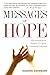 Messages of Hope: The Metaphysical Memoir of a Most Unexpected Medium by