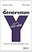 la génération Y par elle-même ; quand les 18-30 ans réinventent la vie by 