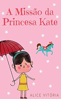 Livro A Missão da Princesa Kate: Princesa Kete